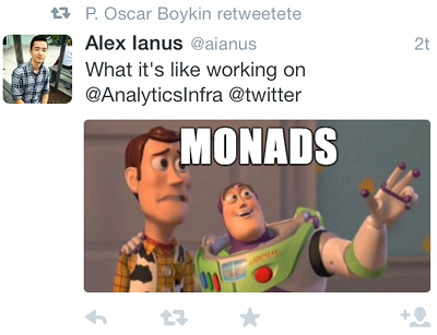 Monads. Monads everywhere!